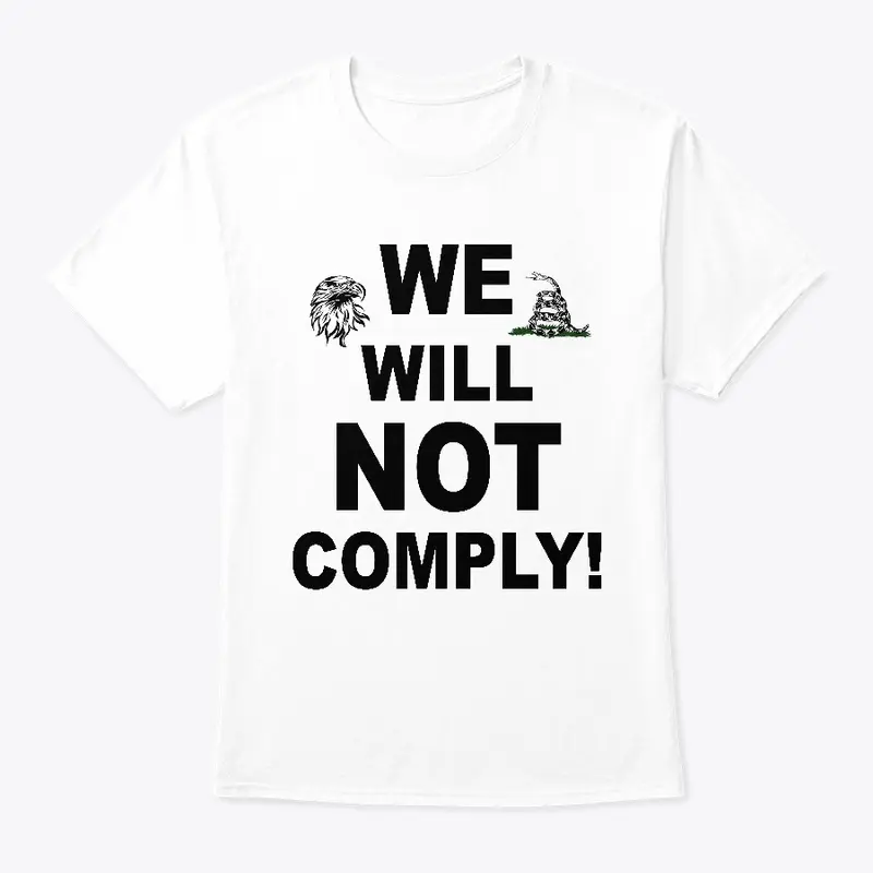 WE WILL NOT COMPLY